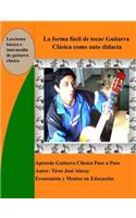 La Forma Fácil de Tocar Guitarra Clásica como auto Didacta