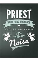 Priest Work Hard in Silence and Let the Praise Be Their Noise