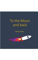 To the Moon and back