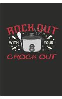 Rock Out with Your Crock Out: 100 Pages+ Lined Notebook or Blank Cookbook