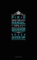 Pkd Doesn't Come with a Manual It Comes with a Grandmom Who Never Gives Up: Accounts Journal