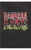 Barbara Life Is The Best Life: First Name Funny Sayings Personalized Customized Names Women Girl Mother's day Gift Notebook Journal