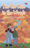 The Ole Man in the Woods