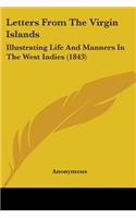 Letters From The Virgin Islands: Illustrating Life And Manners In The West Indies (1843)