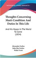 Thoughts Concerning Man's Condition and Duties in This Life
