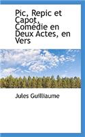 Pic, Repic Et Capot, Com Die En Deux Actes, En Vers