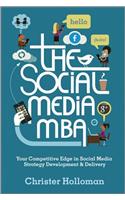 Social Media MBA: Your Competitive Edge in Social Media Strategy Development & Delivery