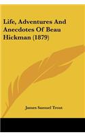 Life, Adventures And Anecdotes Of Beau Hickman (1879)