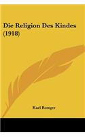 Die Religion Des Kindes (1918)