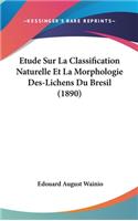 Etude Sur La Classification Naturelle Et La Morphologie Des-Lichens Du Bresil (1890)