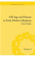 Old Age and Disease in Early Modern Medicine