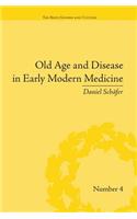 Old Age and Disease in Early Modern Medicine