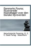 Danmarks Fauna; Illustrerede Haandb Ger Over Den Danske Dyreverden