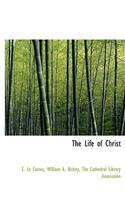 The Life of Christ