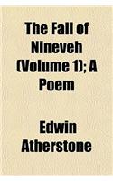 The Fall of Nineveh Volume 1; A Poem