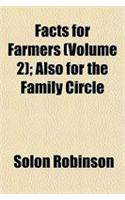 Facts for Farmers; Also for the Family Circle Volume 2: (English)