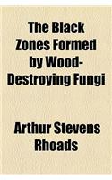 The Black Zones Formed by Wood-Destroying Fungi