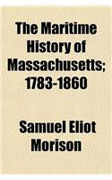 The Maritime History of Massachusetts; 1783-1860