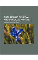 Outlines of General and Surgical Nursing