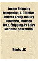 Tanker Shipping Companies: Gas Shipping Companies, British Tanker Company, A. P. Moller-Maersk Group, History of Maersk(English)