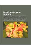 Eske Bud Jovice District: Eske Bud Jovice, Temelin Nuclear Power Station, Imov, Hluboka Nad Vltavou, TYN Nad Vltavou, Borovany, He Ma(English)