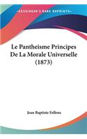 Le Pantheisme Principes De La Morale Universelle (1873)