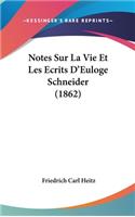 Notes Sur La Vie Et Les Ecrits d'Euloge Schneider (1862)