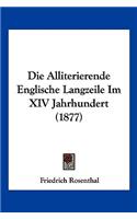 Die Alliterierende Englische Langzeile Im XIV Jahrhundert (1877): (German)