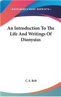 Introduction To The Life And Writings Of Dionysius