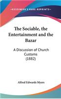 The Sociable, the Entertainment and the Bazar
