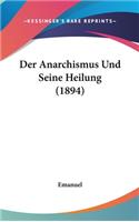 Der Anarchismus Und Seine Heilung (1894)