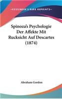 Spinoza's Psychologie Der Affekte Mit Rucksicht Auf Descartes (1874)