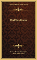 Mind Unto Hermes