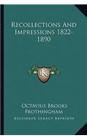 Recollections and Impressions 1822-1890