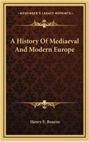 A History Of Mediaeval And Modern Europe