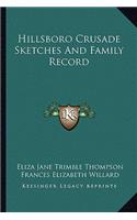 Hillsboro Crusade Sketches And Family Record