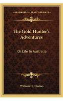 The Gold Hunter's Adventures