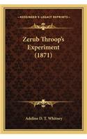 Zerub Throop's Experiment (1871)