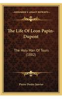 Life of Leon Papin-DuPont