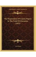 The Preparation Of Course Papers In The Field Of Literature (1922)