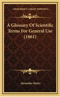 A Glossary of Scientific Terms for General Use (1861)