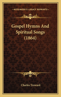 Gospel Hymns and Spiritual Songs (1864)