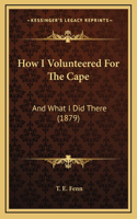 How I Volunteered For The Cape