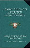 L. Annaei Senecae Et P. Syri Mimi