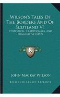 Wilson's Tales Of The Borders And Of Scotland V1