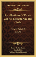 Recollections Of Dante Gabriel Rossetti And His Circle