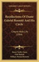 Recollections Of Dante Gabriel Rossetti And His Circle