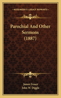 Parochial And Other Sermons (1887)