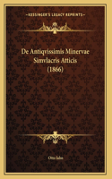 De Antiqvissimis Minervae Simvlacris Atticis (1866)