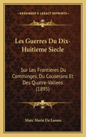 Les Guerres Du Dix-Huitieme Siecle